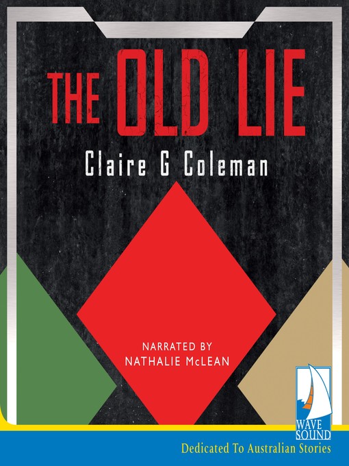 Title details for The Old Lie by Claire G Coleman - Available